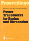 Power Transducers for Sonics and Ultrasonics: Proceedings of the International Workshop by B. F. Hamonic (Editor), J. N. Decarpigny (Editor), O. B. Wilson (Editor)